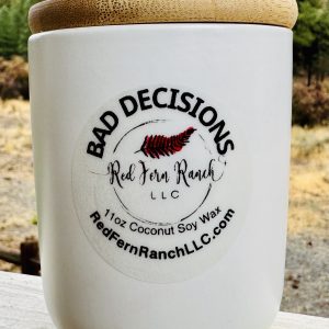 Bad Decisions- Soy Wax Candle
