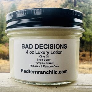 Bad Decisions - 4 oz Luxury Lotion